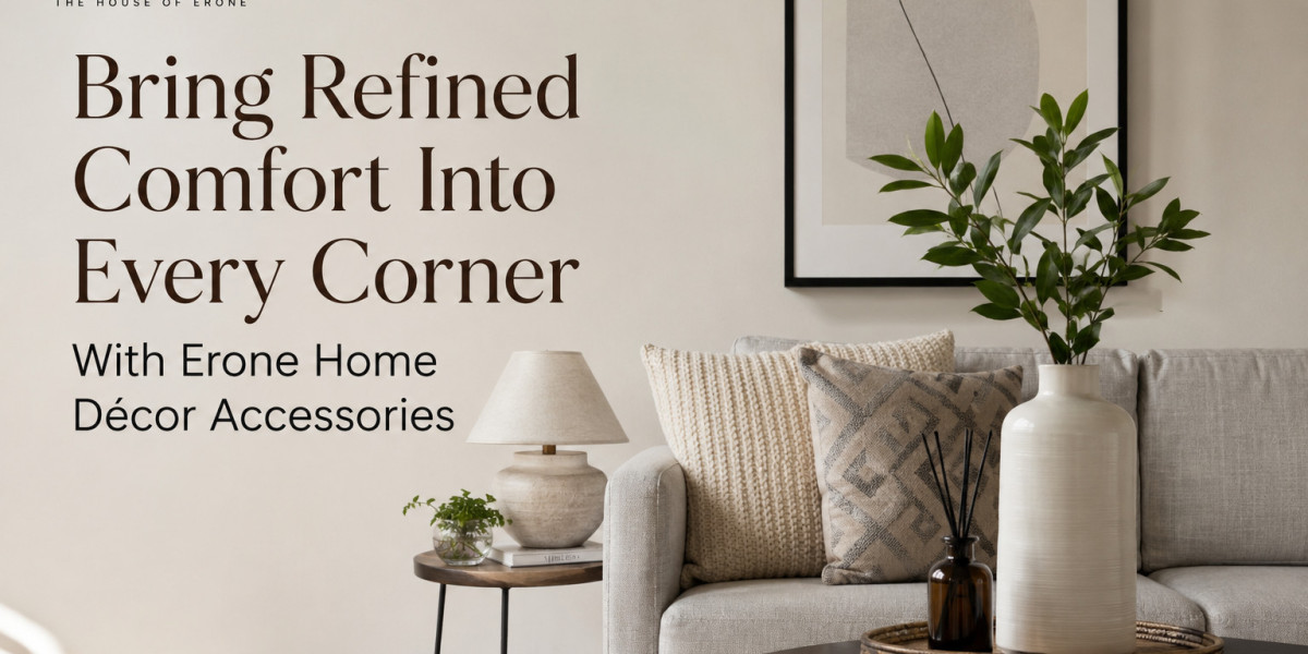 Bring Refined Comfort Into Every Corner With Erone Home Décor Accessories